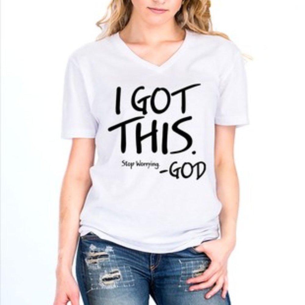 I Got This, Stop Worrying - God Tee